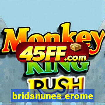 bridanunes erome